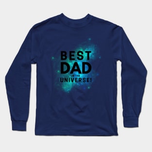 Best Dad In The Universe Long Sleeve T-Shirt